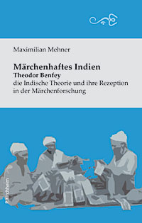 Maximilian Mehner - Mrchenhaftes Indien, Theodor Benfey