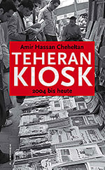 Amir Hassan Cheheltan - Teheran Kiosk