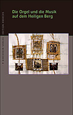 Die Orgel und die Musik auf dem heiligen Berg